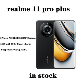 Оригинальный Мобильный Телефон Realme 11 Pro Plus + 5G MTK Dimensity7050 6,7-дюймовая AMOLED 200-Мегапиксельная Камера NFC 5000mAh 100W Super Charge
