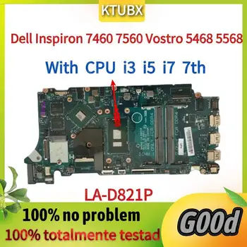 Для материнской платы ноутбука Dell Inspiron 7460 7560 Vostro 5468 5568. С процессором i3 i5 i7 7-го уровня.Графический ПРОЦЕССОР 940MX.CN-08V456 02PTF1 LA-D821P